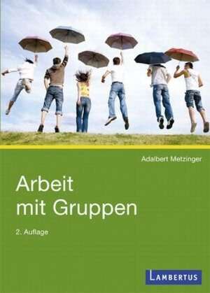 Arbeit mit Gruppen de Adalbert Metzinger