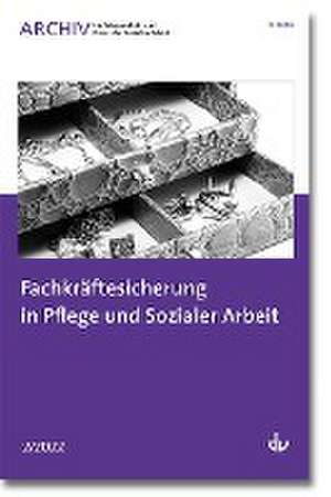 Fachkräftesicherung in Pflege und Sozialer Arbeit de Deutscher Verein für öffentliche und private Fürsorge e. V.