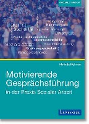 Motivierende Gesprächsführung in der Praxis Sozialer Arbeit de Melinda Hohman