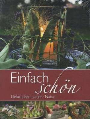 Einfach schön - Deko-Ideen aus der Natur de Gerda von Lienen