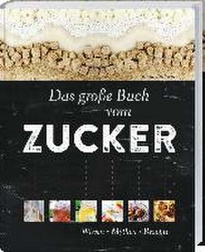 Das große Buch vom Zucker de Sonja Carlsson