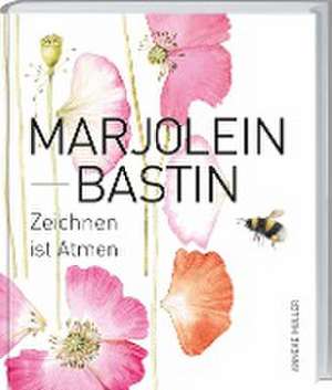 Marjolein Bastin - Zeichnen ist Atmen de Anneke Muller