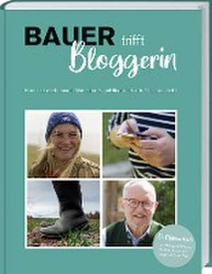 Bauer trifft Bloggerin de Ludger Schulze Pals