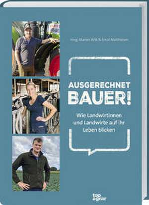 Ausgerechnet Bauer! de Marion Wilk