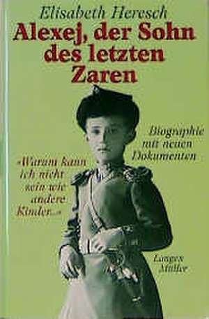 Alexej, der Sohn des letzten Zaren de Elisabeth Heresch