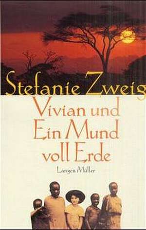 Vivian und ein Mund voll Erde de Stefanie Zweig