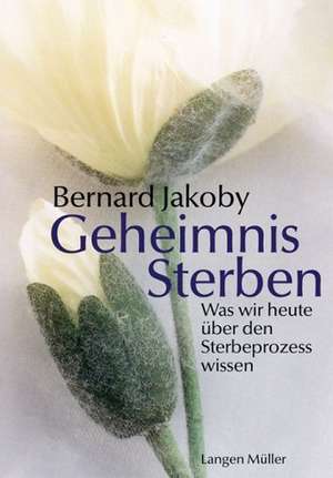 Geheimnis Sterben de Bernard Jakoby