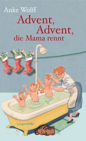 Advent, Advent, die Mama rennt de Anke Wolff