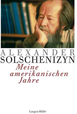 Meine amerikanischen Jahre de Alexander Solschenizyn