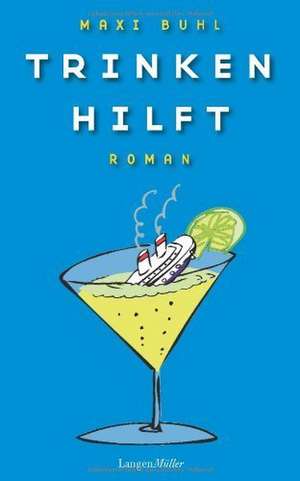 Trinken hilft de Maxi Buhl