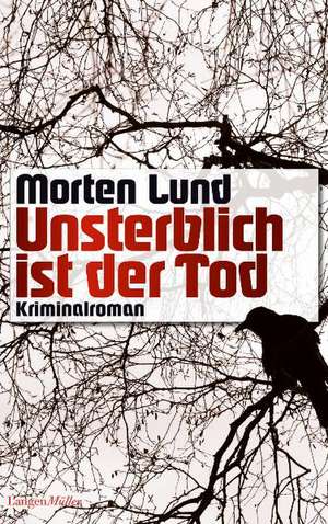 Unsterblich ist der Tod de Morten Lund