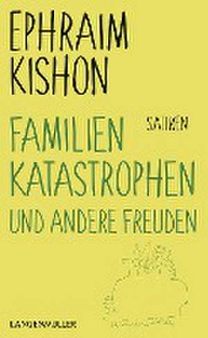 Familienkatastrophen und andere Freuden de Ephraim Kishon