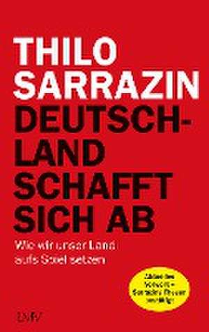 Deutschland schafft sich ab de Thilo Sarrazin