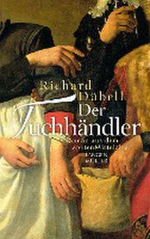 Der Tuchhändler - Klappenbroschur de Richard Dübell