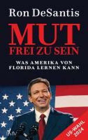 Mut frei zu sein de Ron DeSantis