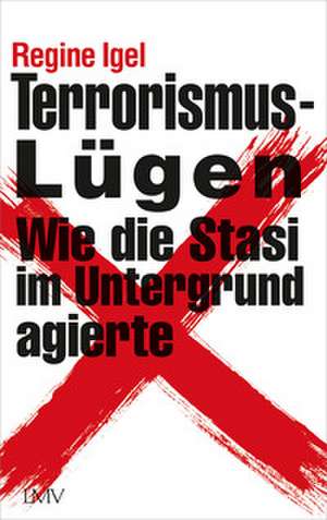 Terrorismus-Lügen de Regine Igel