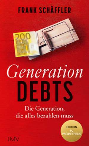 Generation Debts de Frank Schäffler