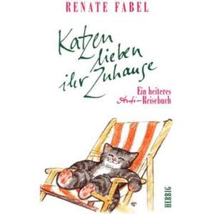 Katzen lieben ihr Zuhause de Renate Fabel