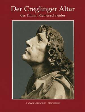 Der Creglinger Altar von Tilman Riemenschneider de Iris Kalden-Rosenfeld