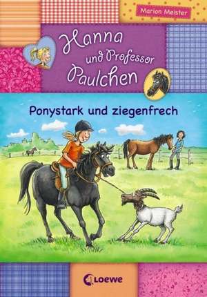 Hanna und Professor Paulchen 01. Ponystark und ziegenfrech de Marion Meister