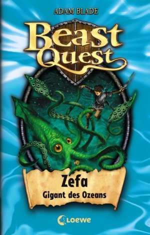 Beast Quest 07. Zefa, Gigant des Ozeans de Adam Blade