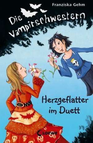 Die Vampirschwestern 04. Herzgeflatter im Duett de Franziska Gehm