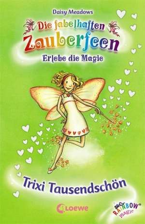 Die fabelhaften Zauberfeen 20. Trixi Tausendschön de Daisy Meadows