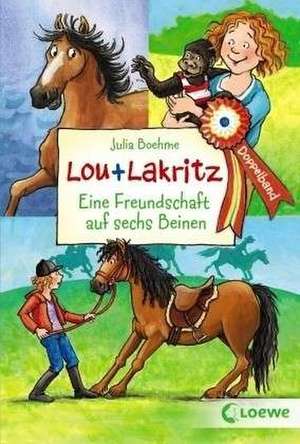 Lou & Lakritz. Eine Freundschaft auf sechs Beinen de Julia Boehme