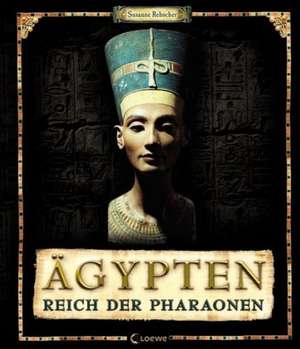 Ägypten - Reich der Pharaonen de Susanne Rebscher