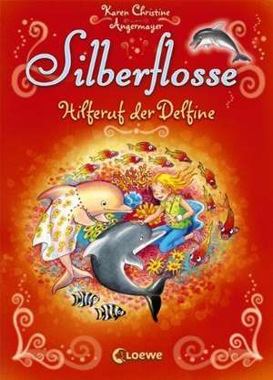 Silberflosse 05. Hilferuf der Delfine de Karen Christine Angermayer