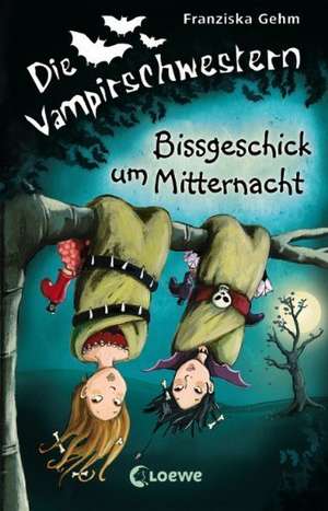 Die Vampirschwestern 08. Bissgeschick um Mitternacht de Franziska Gehm