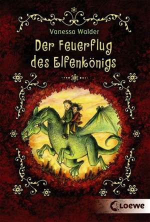 Der Feuerflug des Elfenkönigs de Vanessa Walder