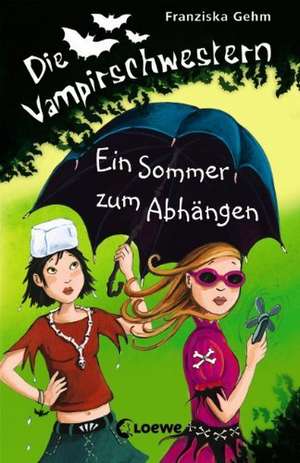 Die Vampirschwestern 09. Ein Sommer zum Abhängen de Franziska Gehm