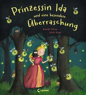 Prinzessin Ida und eine besondere Überraschung de Annette Moser