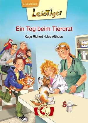 Lesetiger. Ein Tag beim Tierarzt de Katja Richert