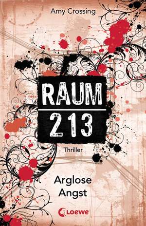 Raum 213 - Arglose Angst de Amy Crossing