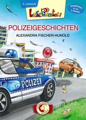 Lesepiraten - Polizeigeschichten. Großbuchstabenausgabe de Alexandra Fischer-Hunold