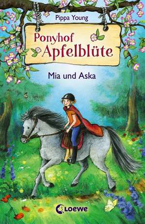 Ponyhof Apfelblüte 05. Mia und Aska de Pippa Young