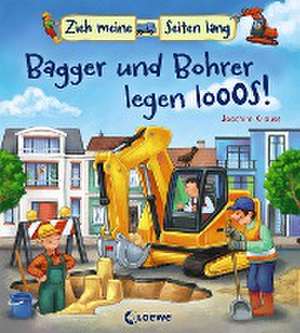 Zieh meine Seiten lang - Bagger und Bohrer legen los! de Joachim Krause