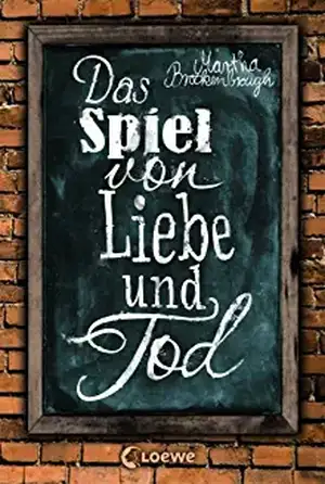 Das Spiel von Liebe und Tod de Martha Brockenbrough