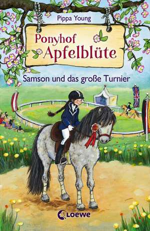 Ponyhof Apfelblüte - Samson und das große Turnier de Pippa Young