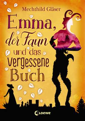 Emma, der Faun und das vergessene Buch de Mechthild Gläser