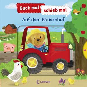 Guck mal, schieb mal! Auf dem Bauernhof