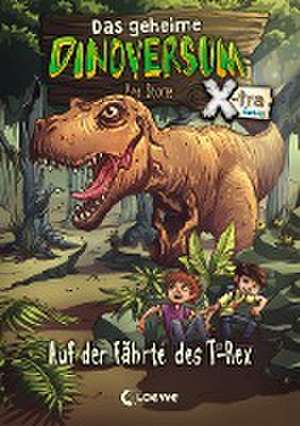 Das geheime Dinoversum Xtra - Auf der Fährte des T-Rex de Rex Stone