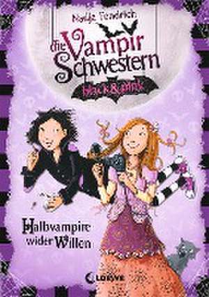 Die Vampirschwestern black & pink (Band 1) - Halbvampire wider Willen de Nadja Fendrich