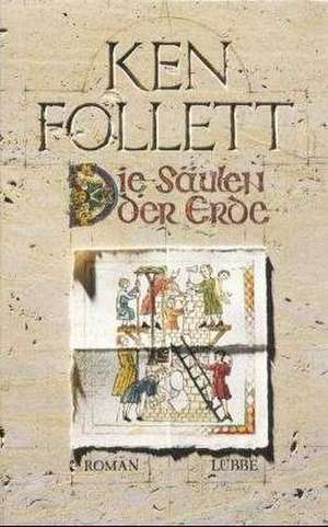 Die Säulen der Erde de Ken Follett