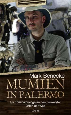 Mumien in Palermo de Mark Benecke