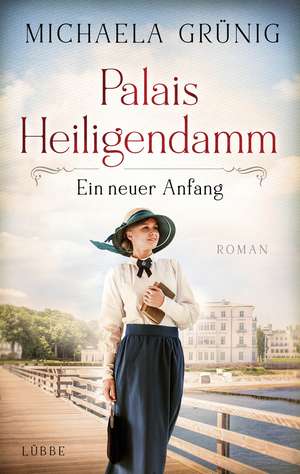 Palais Heiligendamm - Ein neuer Anfang de Michaela Grünig