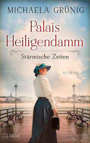 Palais Heiligendamm - Stürmische Zeiten de Michaela Grünig