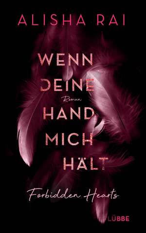 Wenn deine Hand mich hält - FORBIDDEN HEARTS de Alisha Rai